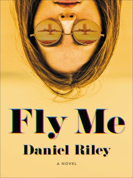 Title details for Fly Me by Daniel Riley - Available